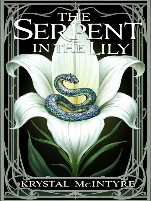 Title details for The Serpent in the Lily by Krystal Mcintyre - Available